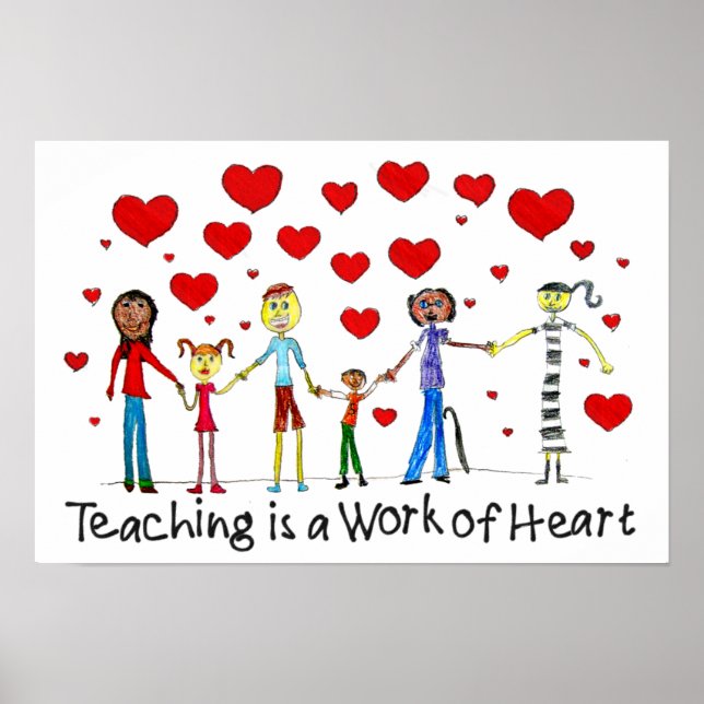 Teaching is a Work of Heart Poster (Front)