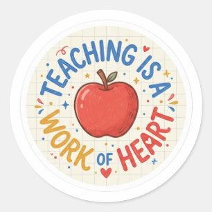  Teaching is a Work of Heart Red Apple Teacher Sti Classic Round Sticker