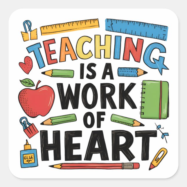 Teaching Is A Work Of Heart Square Sticker (Front)