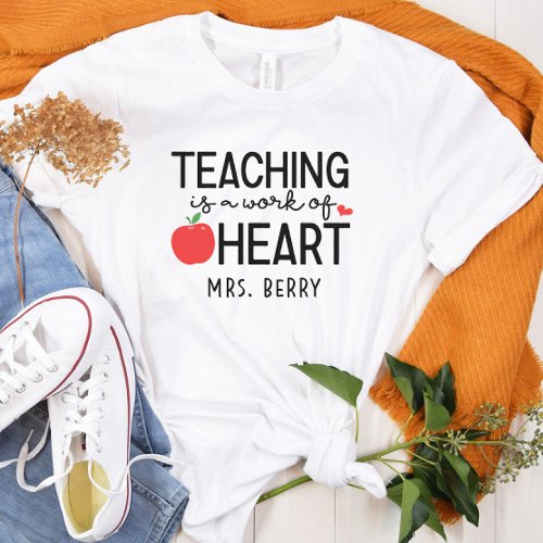 Teaching is a Work of Heart T_Shirt