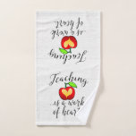 Teaching is a Work of Heart Teacher Appreciation Hand Towel