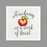 Teaching is a Work of Heart Teacher Appreciation Napkins