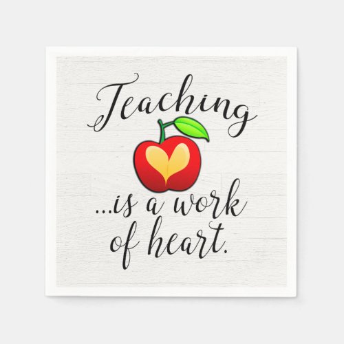 Teaching is a Work of Heart Teacher Appreciation Napkins