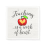 Teaching is a Work of Heart Teacher Appreciation Napkins