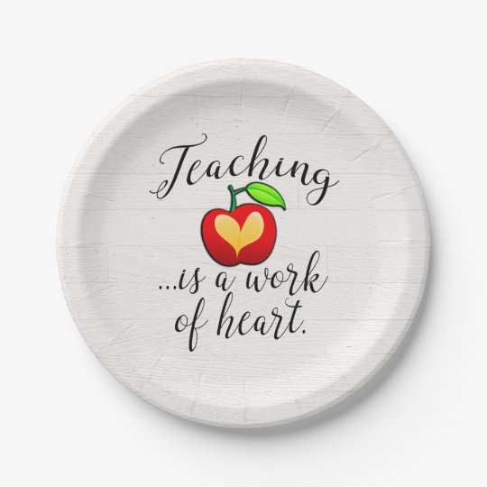 Teaching is a Work of Heart Teacher Appreciation Paper Plate