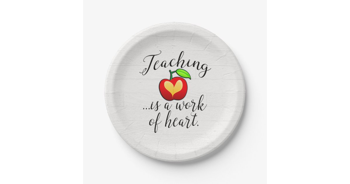 Teaching is a Work of Heart Teacher Appreciation Paper Plate