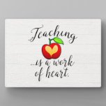 Teaching is a Work of Heart Teacher Appreciation Plaque