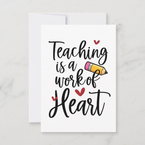 Teaching is a Work of Heart Teacher Appreciation Thank You Card