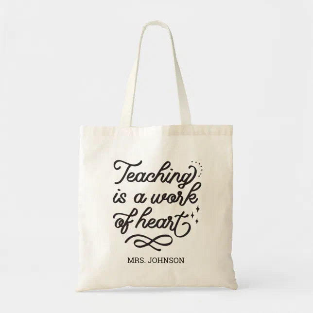 Teaching is a work of Heart - Teacher Appreciation Tote Bag | Zazzle