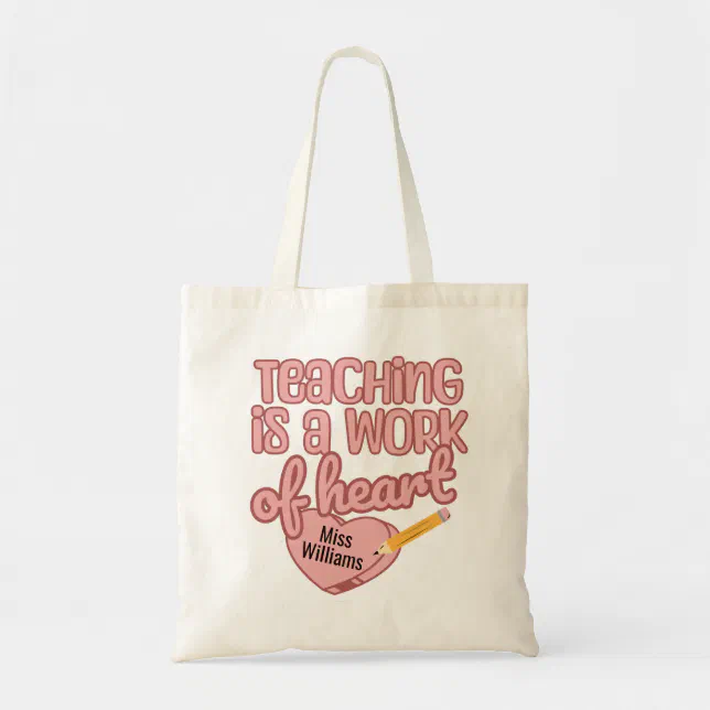 Teaching is a Work of Heart Teacher Appreciation Tote Bag | Zazzle