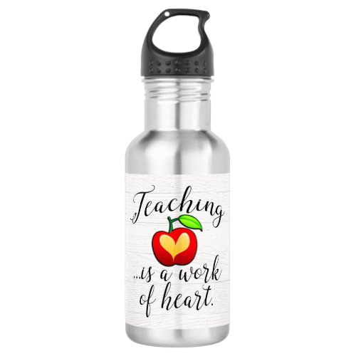 Teaching is a Work of Heart Teacher Appreciation Water Bottle