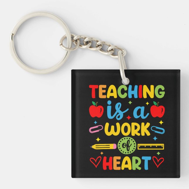 Teaching Is A Work Of Heart teacher gift  Keychain (Front)