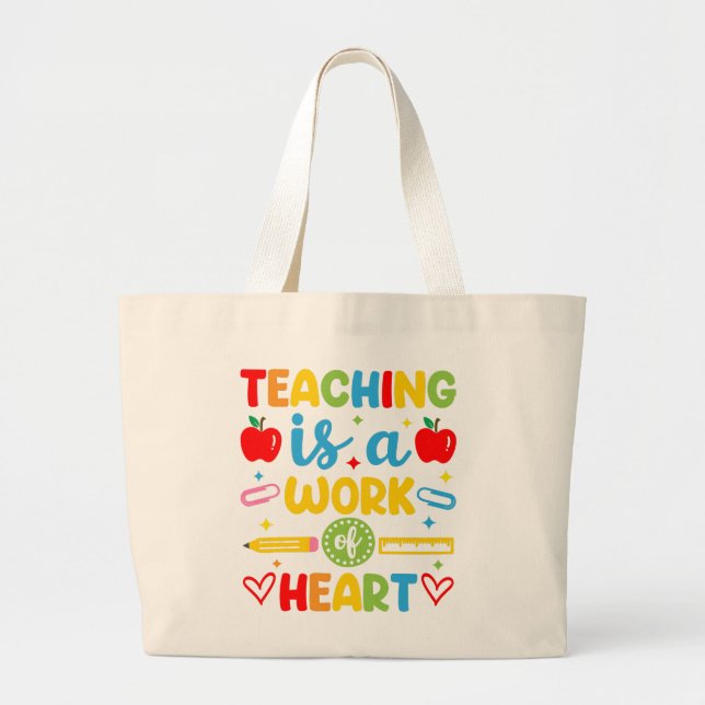 Teaching Is A Work Of Heart teacher gift  Large Tote Bag (Front)