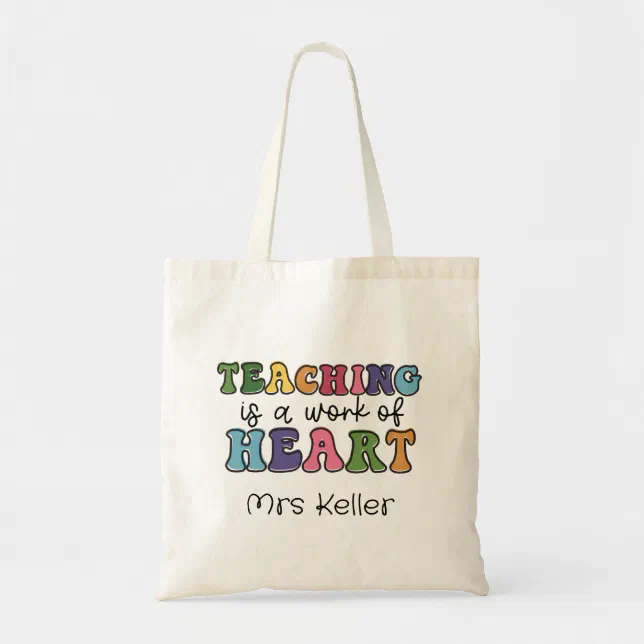 Teaching is a Work of Heart Teacher Gift Tote Bag | Zazzle