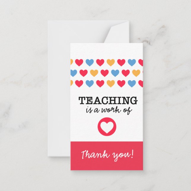 "Teaching is a work of heart" Teacher Thank You Note Card (Front)