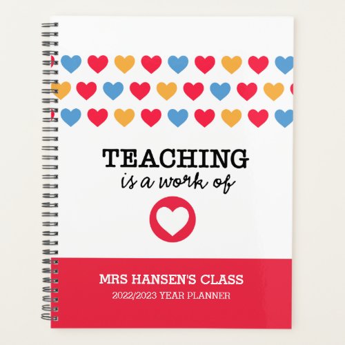 Teaching is a work of heart Teacher Yearly Planner