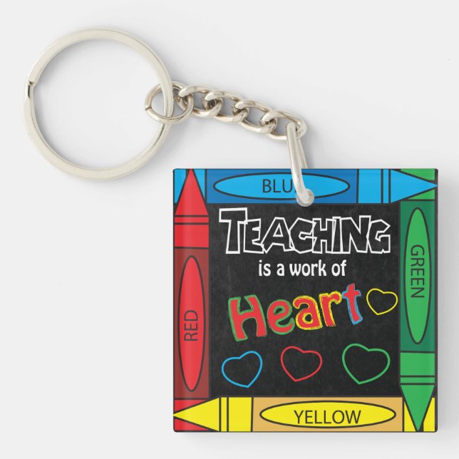 Teaching is a work of heART | Teachers Keychain (Front)