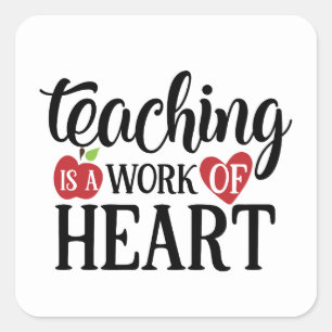Teaching is a work of heart Teachers Square Sticker