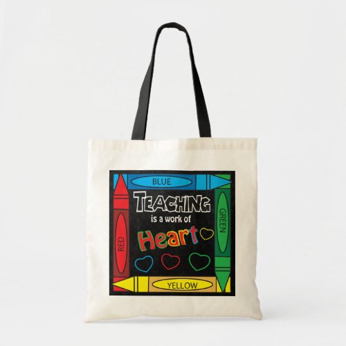 Teaching is a work of heART  Teachers Tote Bag