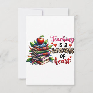 Teaching Is A Work Of Heart Thank You Card
