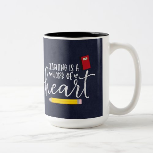 Teaching is a work of heart Two_Tone coffee mug