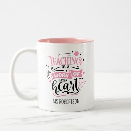 Teaching is a Work of the Heart Typography  Two_Tone Coffee Mug