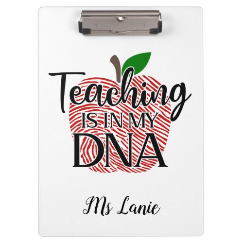 Teaching is in my DNA _ Personalized Teacher Clipboard