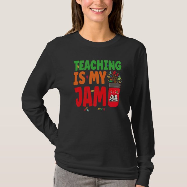 Teaching is my Jam Back to School Teachers Student T-Shirt (Front)