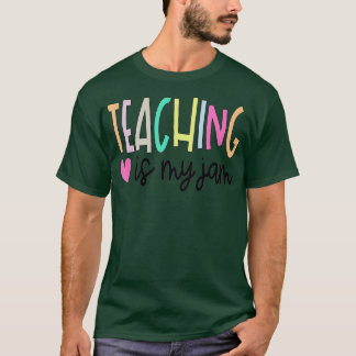 Teaching is My Jam for Teacher Cute Teachers Outf T-Shirt