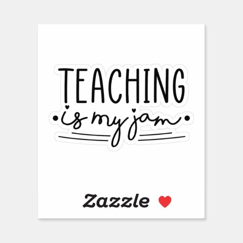 Teaching is my Jam Funny Elementary Teacher Gift Sticker