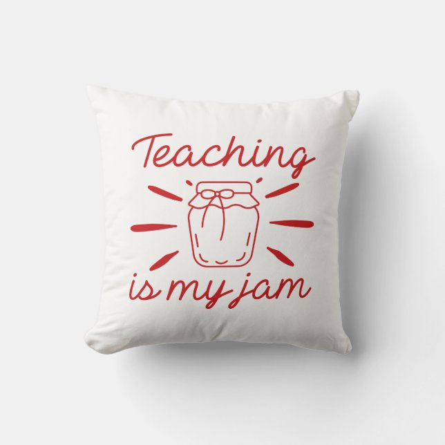 Teaching Is My Jam Throw Pillow (Front)