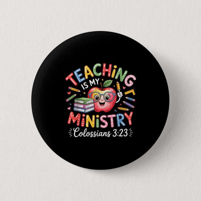Teaching Is My Ministry Christian Teacher Design  Button (Front)