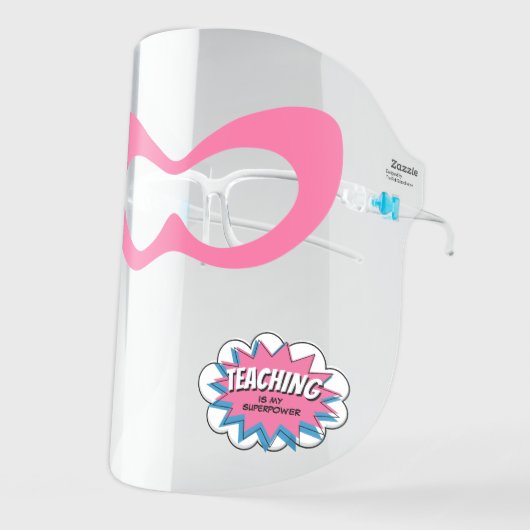 Teaching is my Super Power Superhero Pink Face Shield (Front Left)