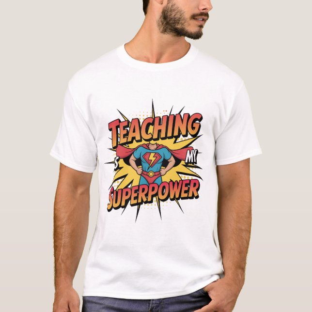 Teaching Is My Superpower Best Tshirt (Front)