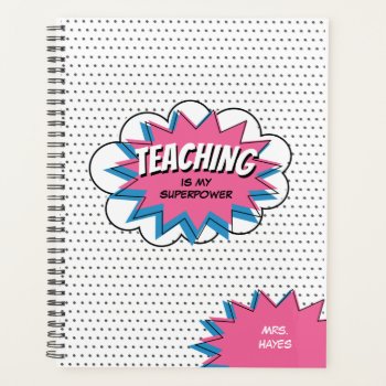 Teaching Is My Superpower Blue Pink Comic Planner by thepinkschoolhouse at Zazzle