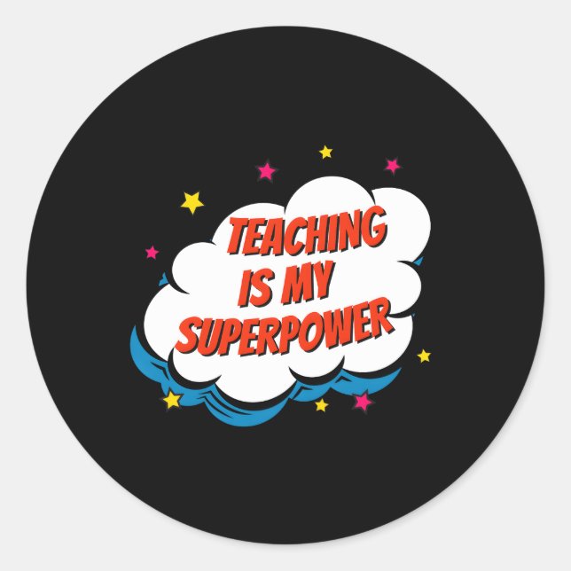 Teaching Is My Superpower Classic Round Sticker (Front)