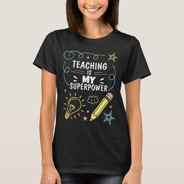 Teaching is My Superpower Customizable T-Shirt (Front)