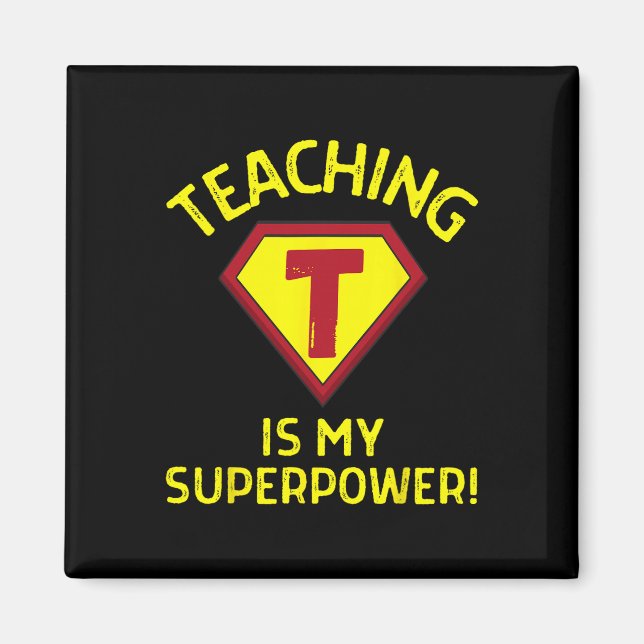 Teaching Is My Superpower - Fun Elementary Teacher Magnet (Front)