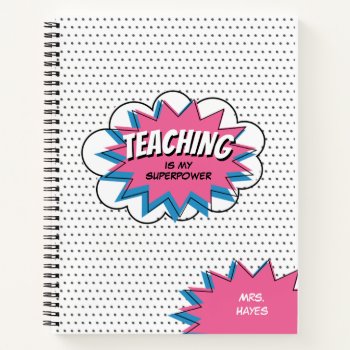 Teaching Is My Superpower Hero Teacher Blue Pink Notebook by thepinkschoolhouse at Zazzle