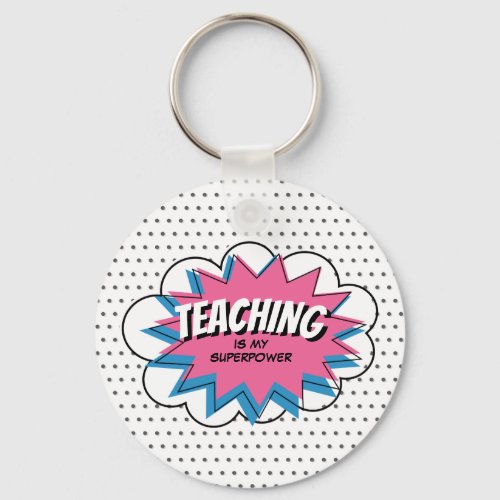 Teaching is my Superpower Pink Blue Comic Teacher Keychain