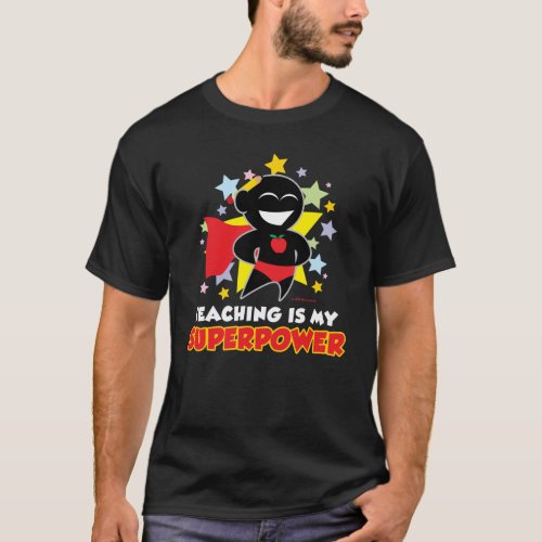 Teaching Is My Superpower T_Shirt