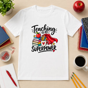 Teaching Is My Superpower Teacher Humor T-Shirt