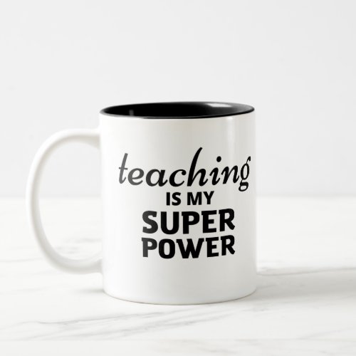 Teaching Is My Superpower Two_Tone Coffee Mug