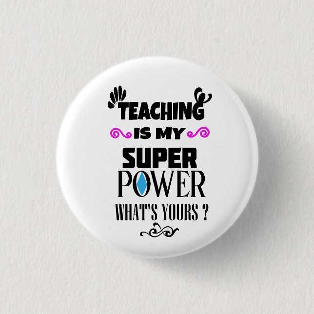 Teaching Is My Superpower Whats Yours T-Shirt Truc Button (Front)
