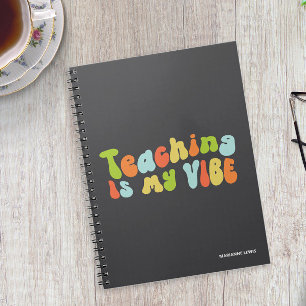 Teaching Is My Vibe, Groovy Colorful Teacher Notebook