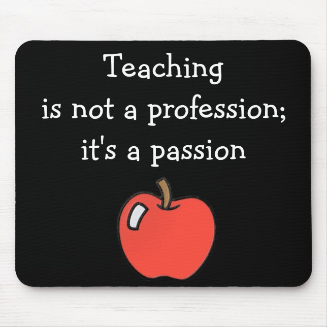 Teaching Is Not A Profession Mousepad (Front)