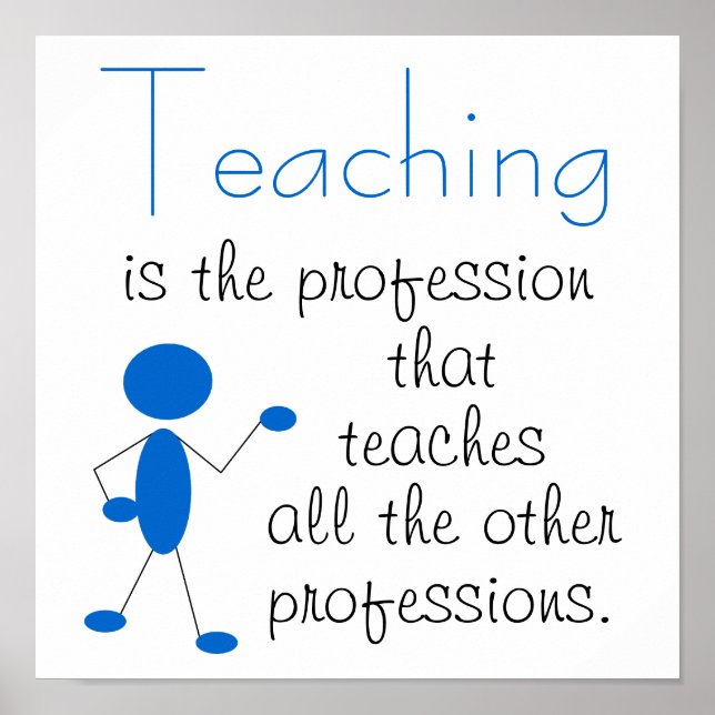 Teaching is the Profession... Inspirational Quote Poster (Front)