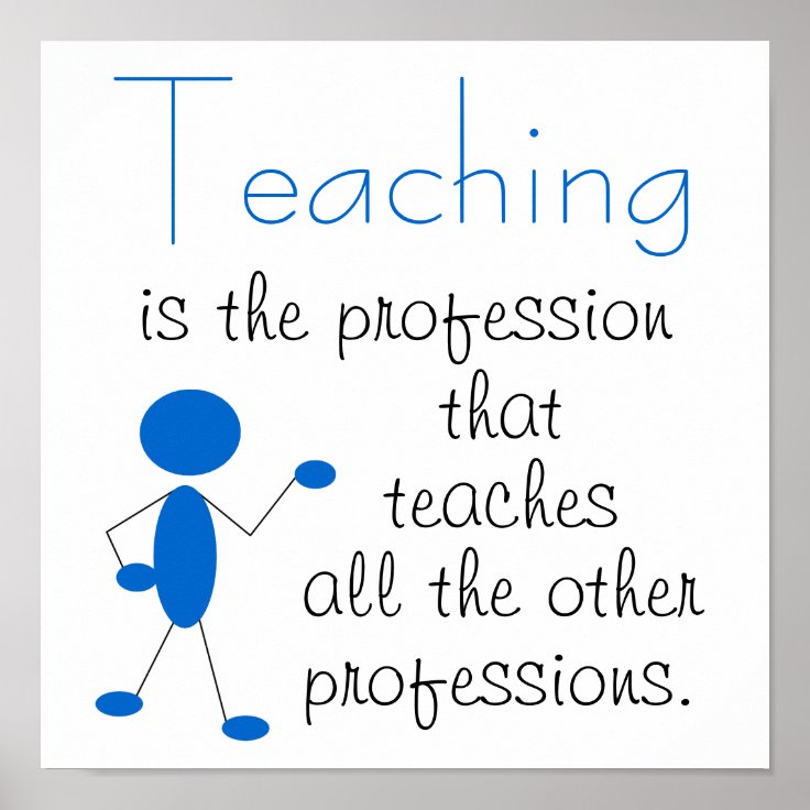 Teaching is the Profession... Inspirational Quote Poster | Zazzle