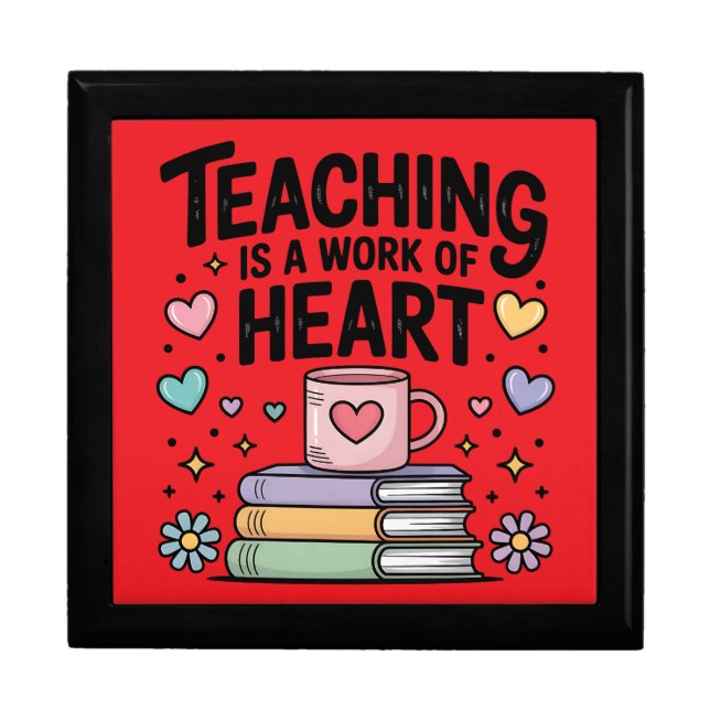 Teaching is work of Heart Gift Box (Front)