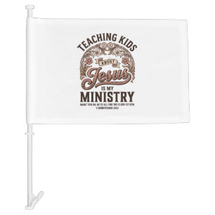 Teaching Kids About Jesus Is My Ministry Vintage Car Flag